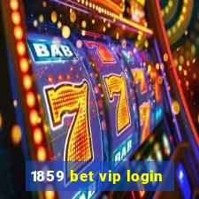 1859 bet vip login